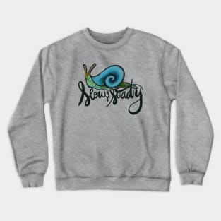 Slow and Steady Crewneck Sweatshirt